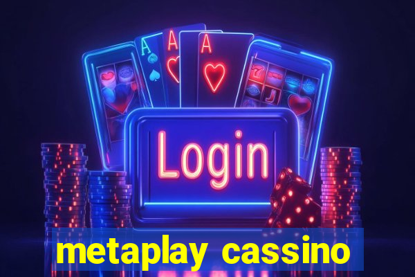 metaplay cassino